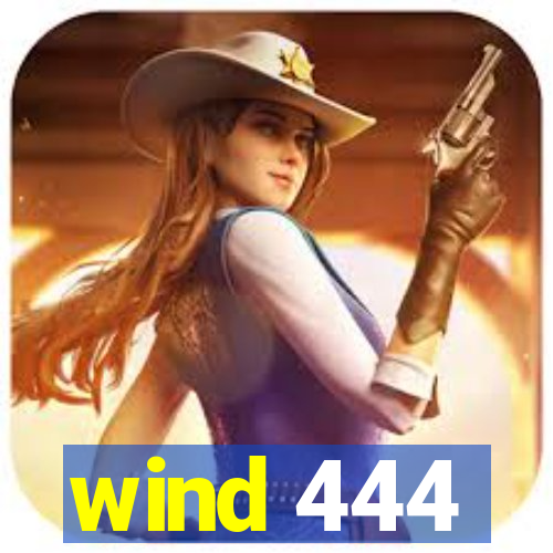 wind 444